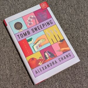 BOOK: Tomb Sweeping by Alexandra Chang Hardcover